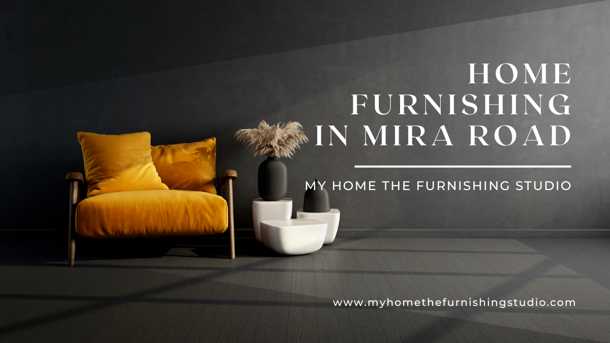 Home Furnishing in Mira Road