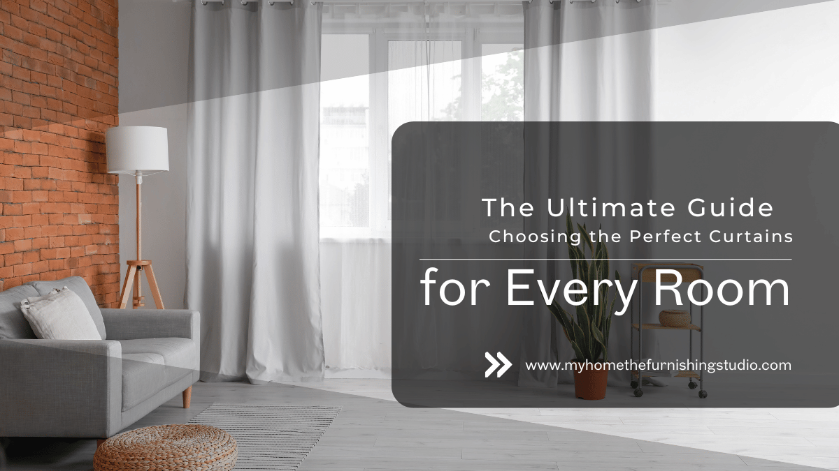 Choosing the Perfect Curtains for Every Room