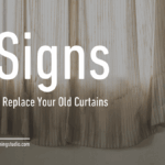 Replace your Old Curtains
