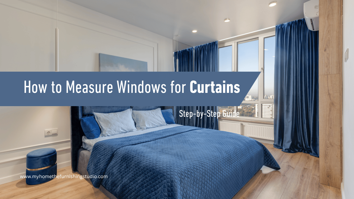 How to Measure Windows for Curtains